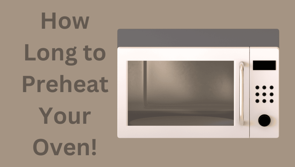 How Long to Preheat Your Oven